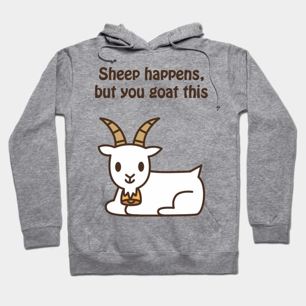 Sheep happens, but you goat this - cute & funny animal pun Hoodie by punderful_day